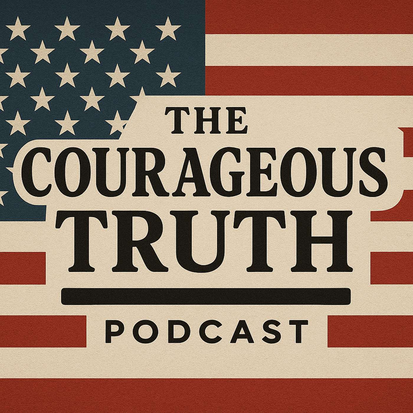 THE COURAGEOUS TRUTH PODCAST