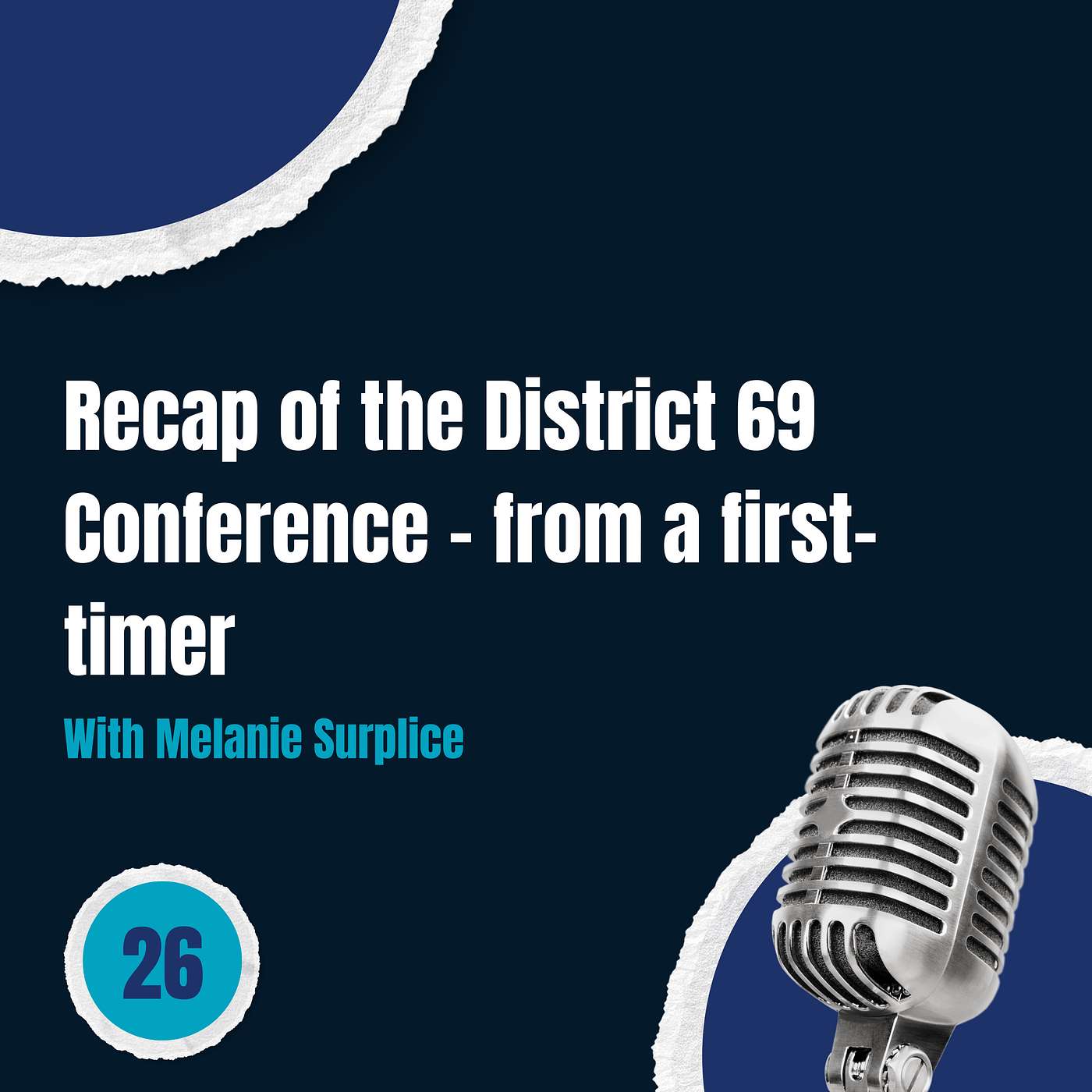 Episode 26: Recap of the 2024 District 69 Conference - from a first-timer