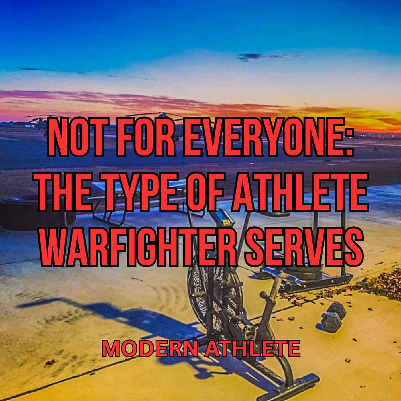 Not for Everyone:  The Type of Athlete Warfighter Serves (EP #35)