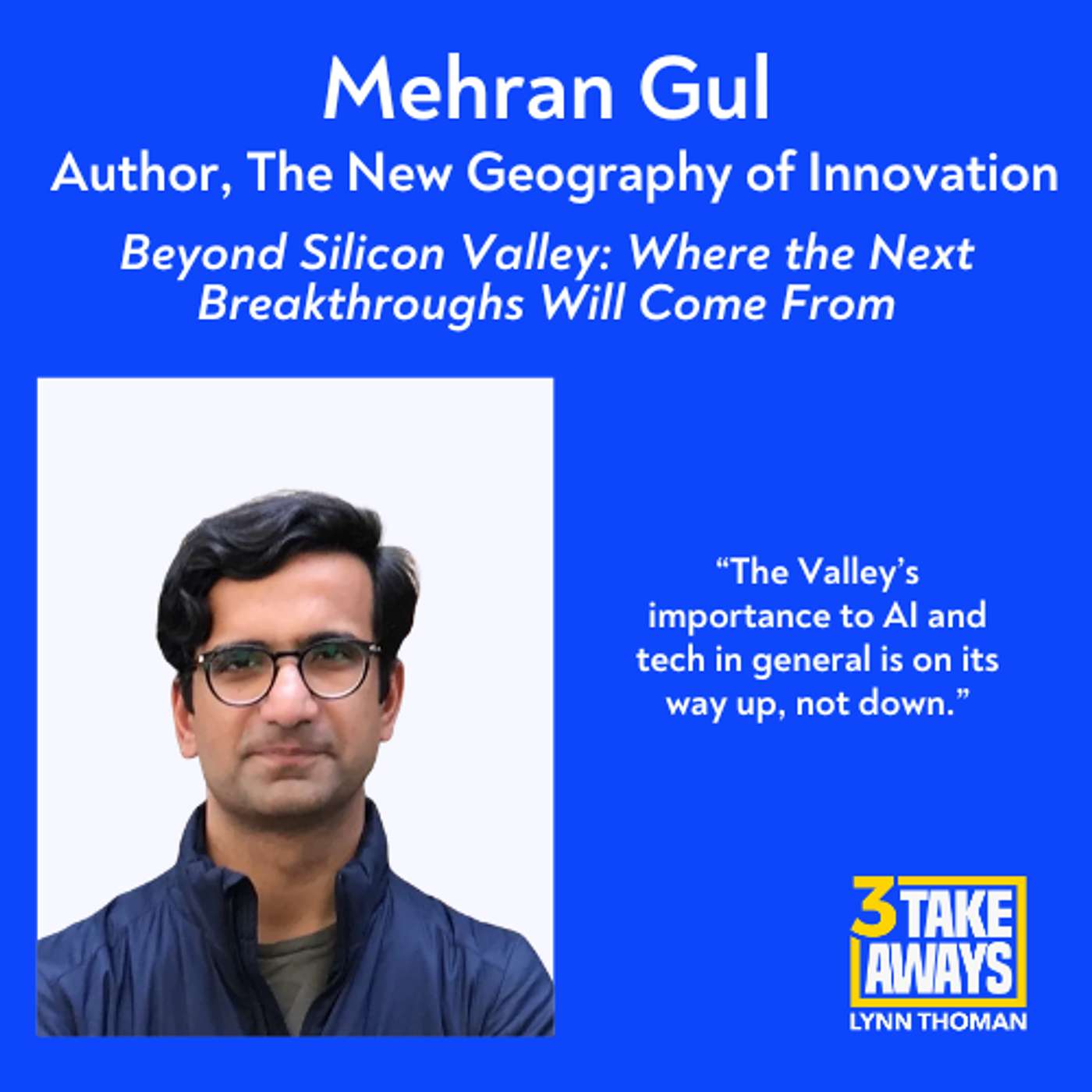 Beyond Silicon Valley: Where the Next Breakthroughs Will Come From (#309) — 3 Takeaways™ cover