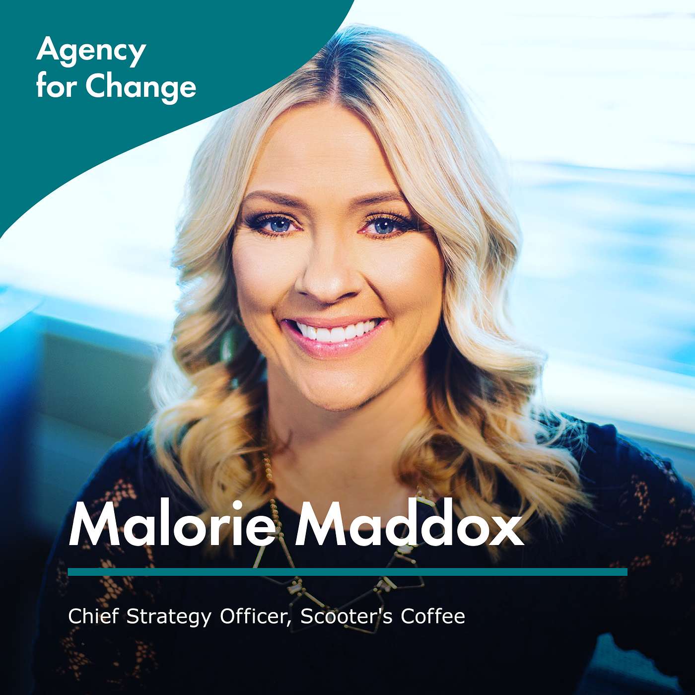 Changemaker Malorie Maddox, Chief Strategy Officer, Scooter's Coffee