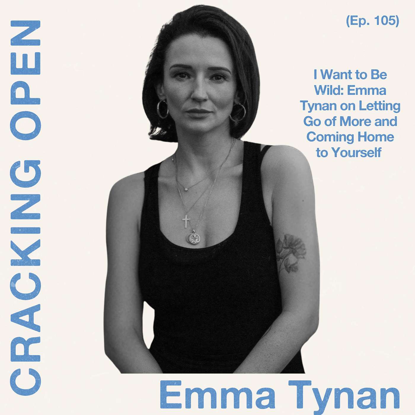 I Want to Be Wild: Emma Tynan on Letting Go of More and Coming Home to Yourself