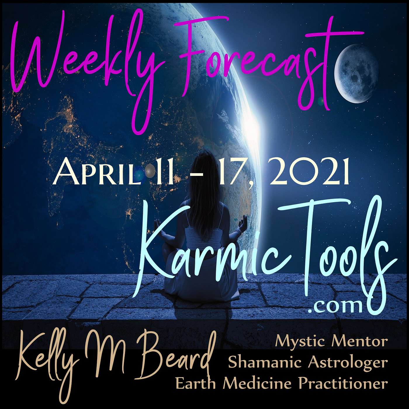 April 11 - 17, 2021 KarmicTools Weekly Forecast