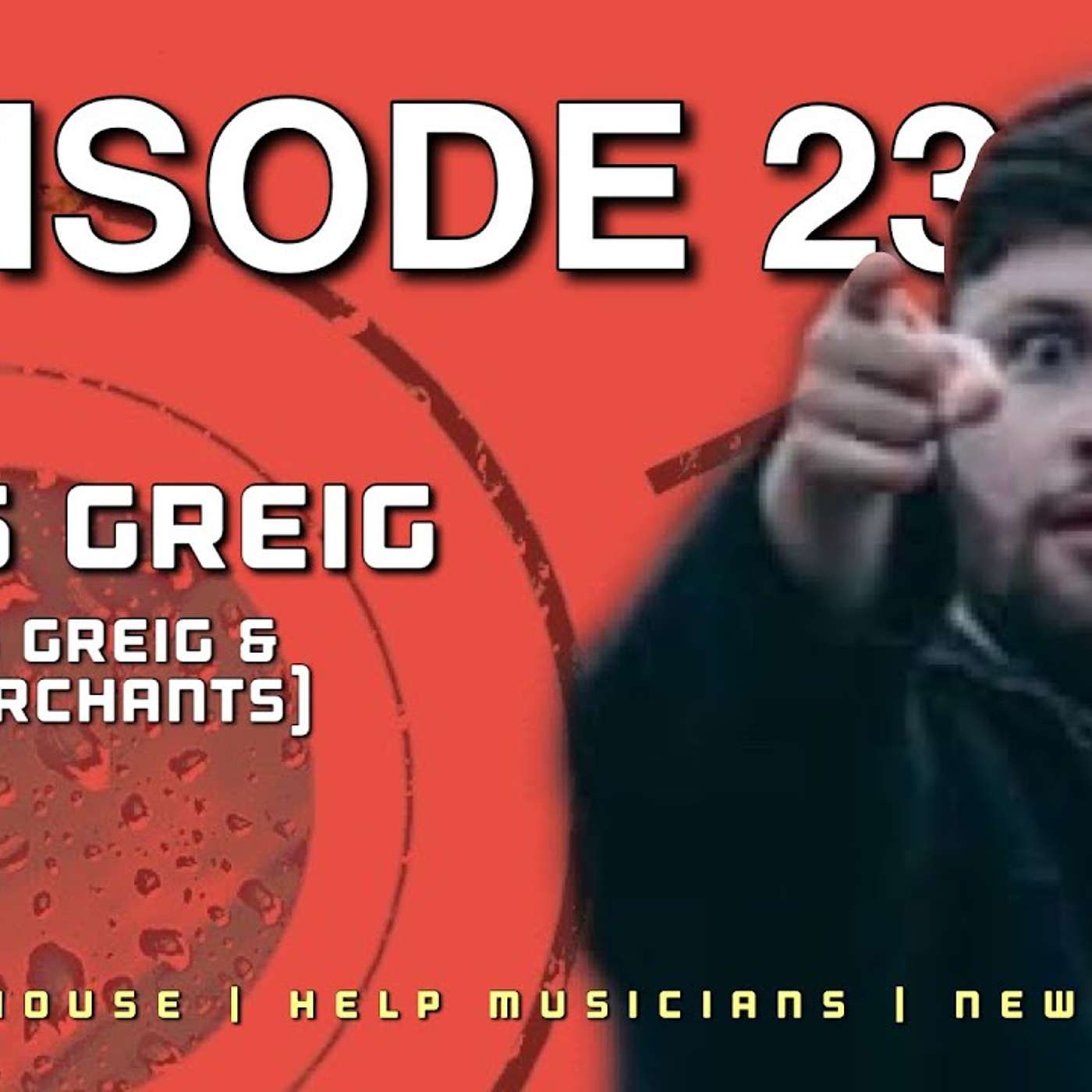 EP 23. Chris Greig (Chris Greig and the Merchants) EP 23. Chris Greig (Chris Greig and the Merchants)