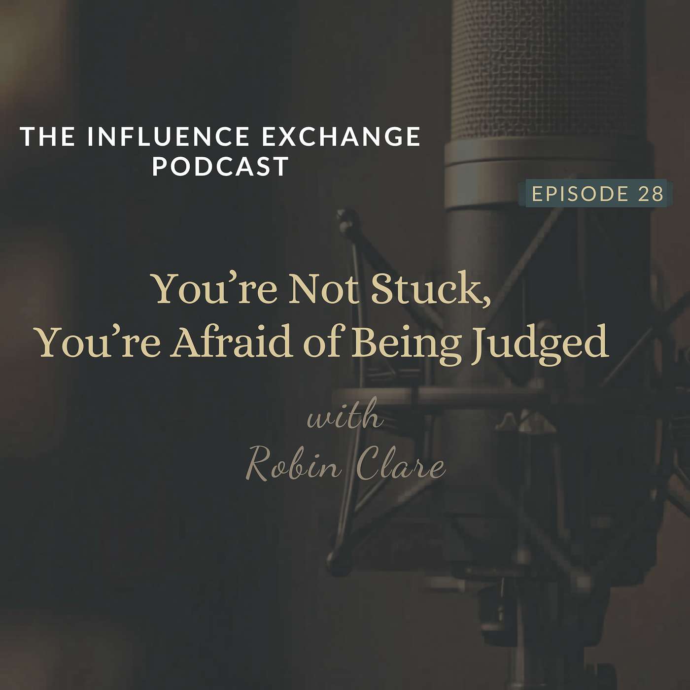 You’re Not Stuck, You’re Afraid of Being Judged, with Robin Clare