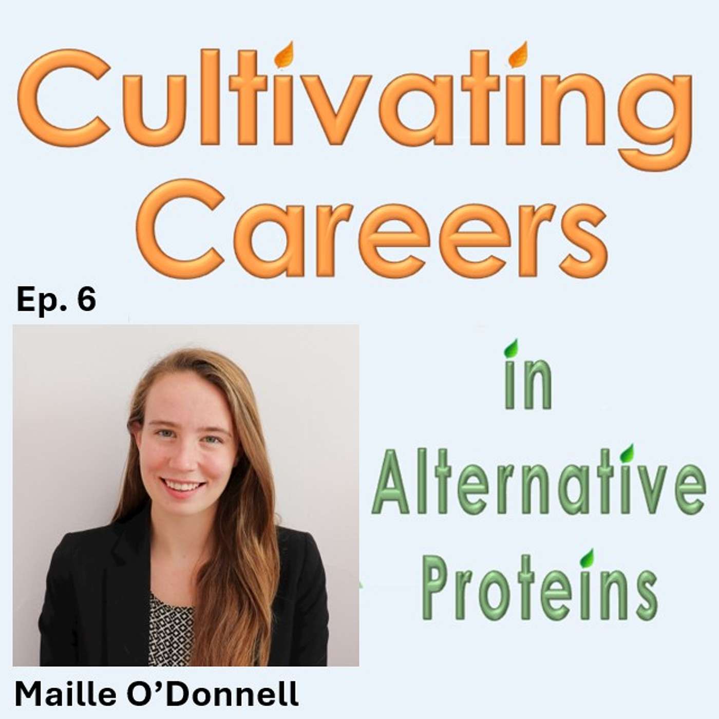 Cultivating Careers in Alternative Proteins Podcast
