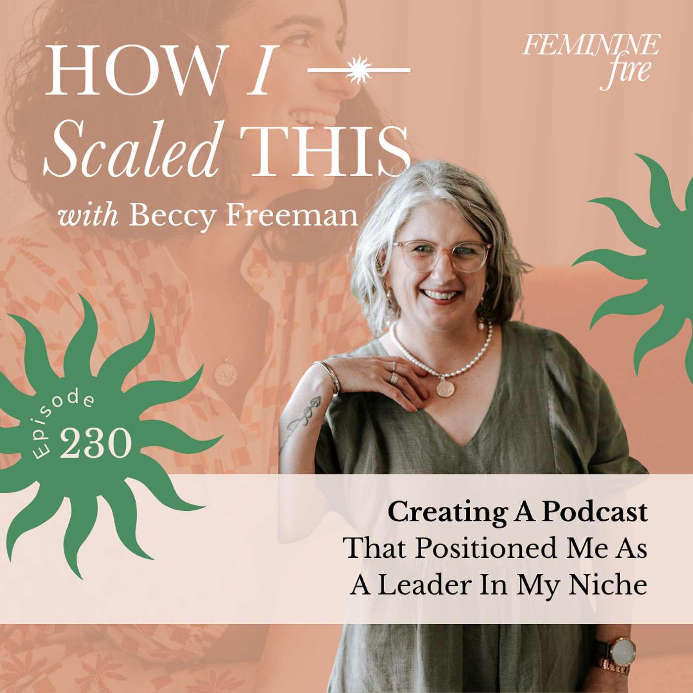 How I Scaled This: Creating A Podcast That Positions Me As A Leader In My Niche with Beccy Freeman