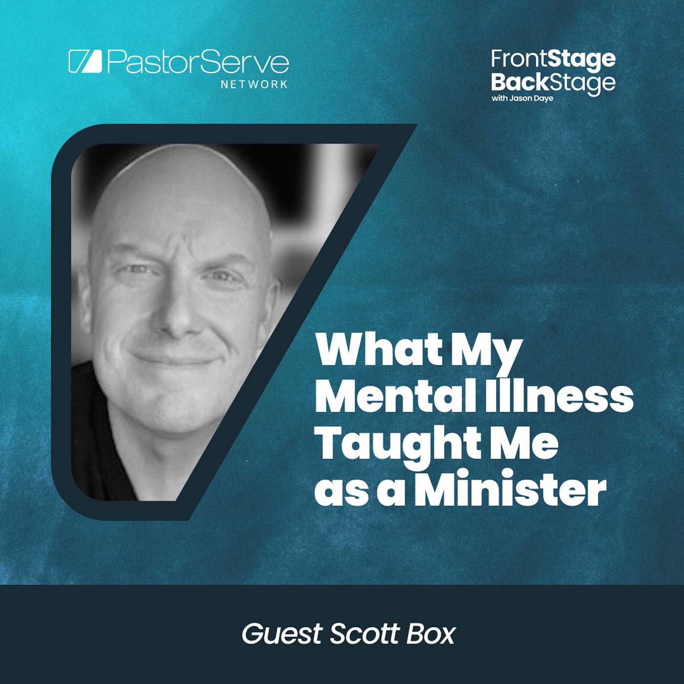 FrontStage BackStage with Jason Daye - Healthy Leadership for Life and Ministry