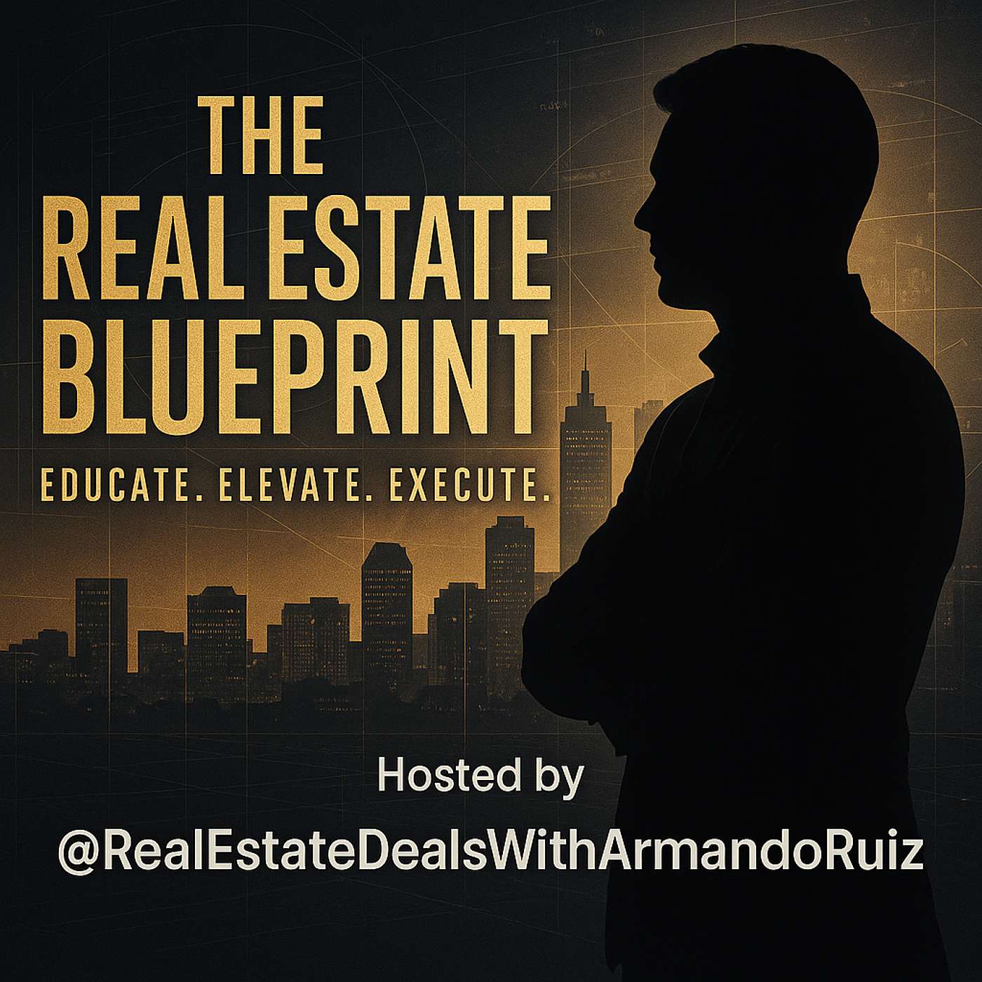 The Real Estate Blueprint-Educate. Elevate. Execute