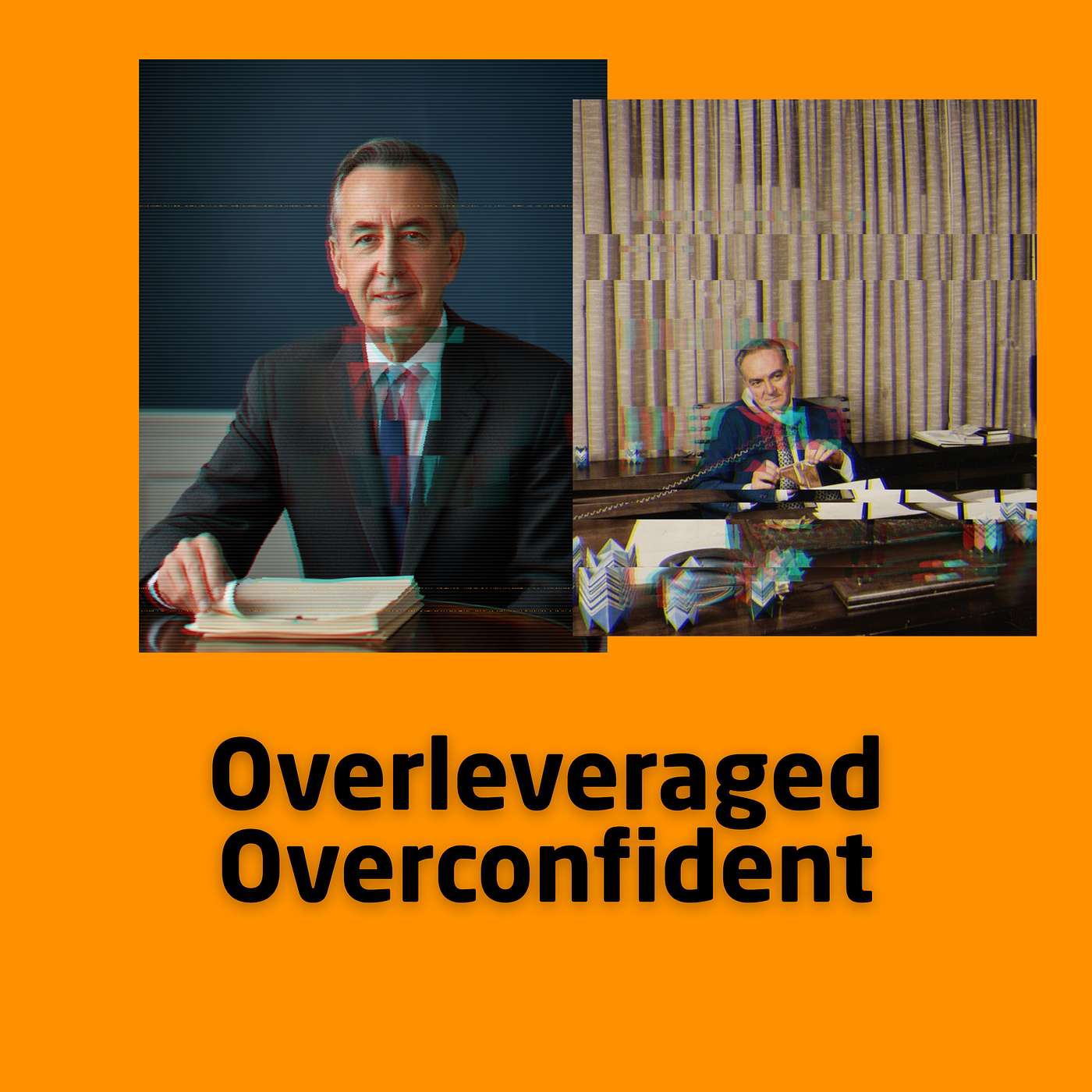 Overleveraged, Overconfident