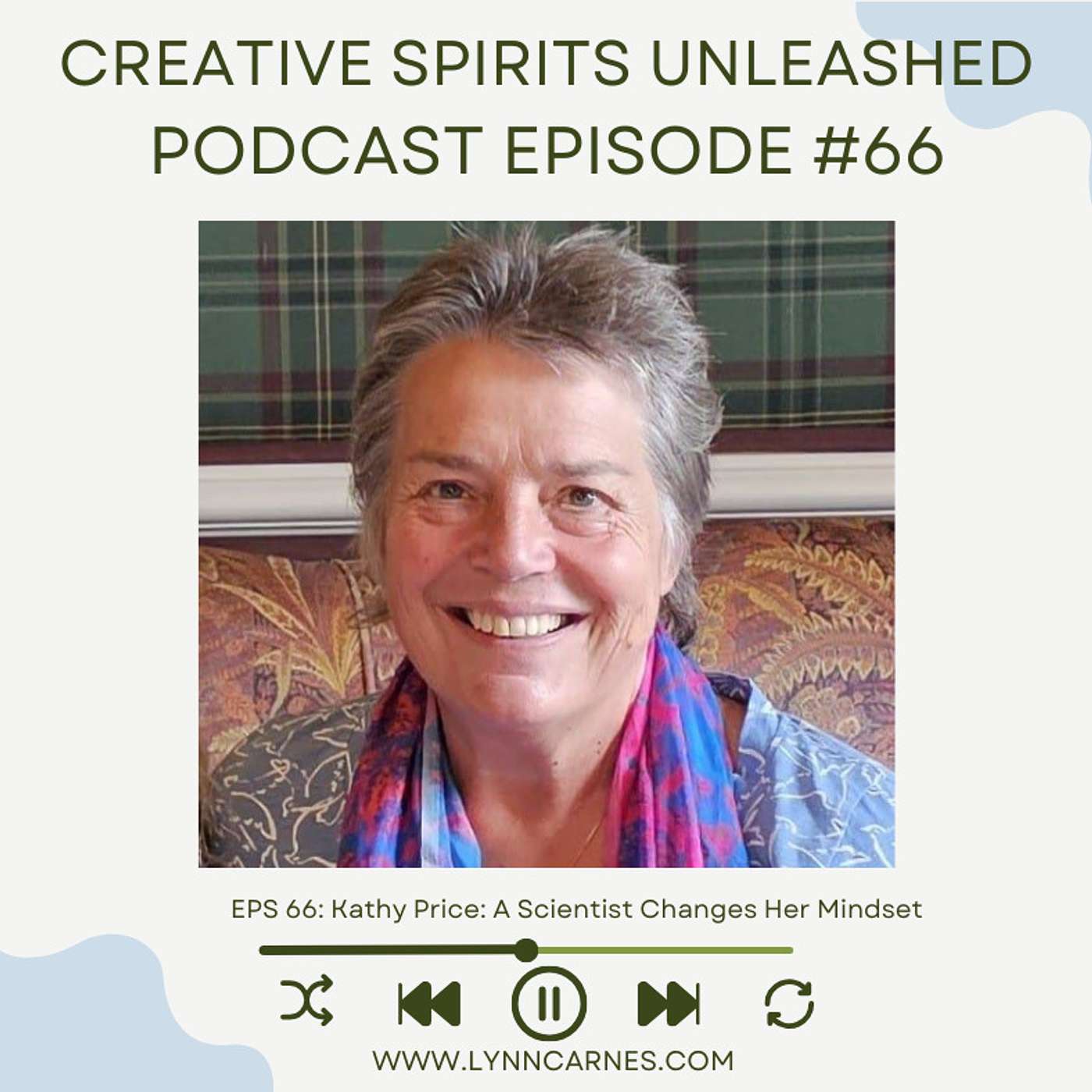 #66 Kathy Price: A Scientist Changes Her Mindset