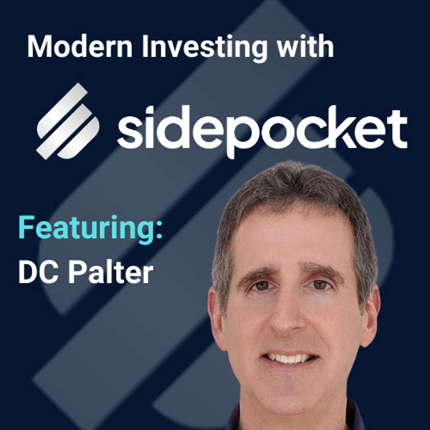 Modern Investing with Sidepocket: DC Palter, Startup Advisor Angel Investor, Insights from 150+ Investments