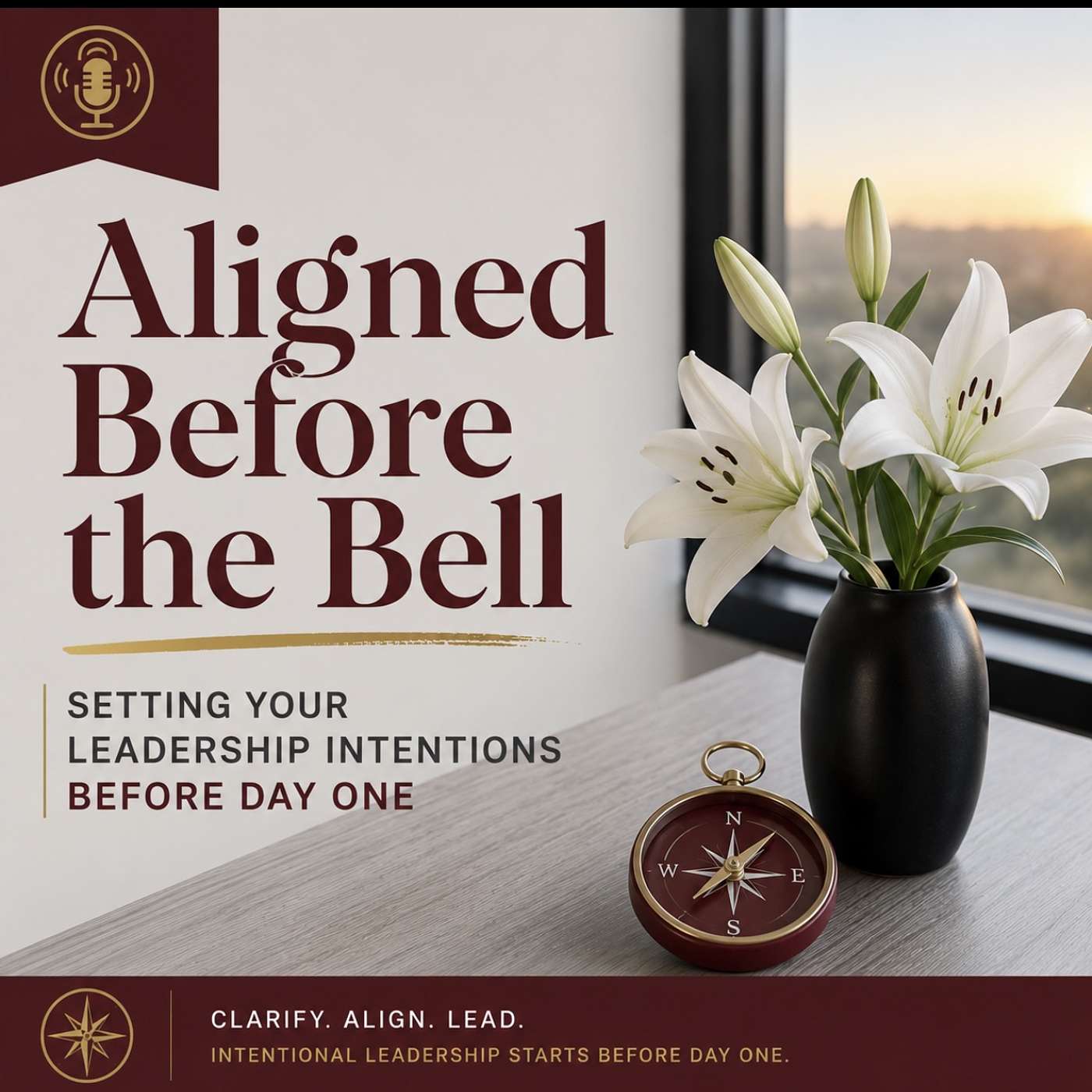 Aligned Before the Bell: Setting Your Leadership Intentions Before Day One