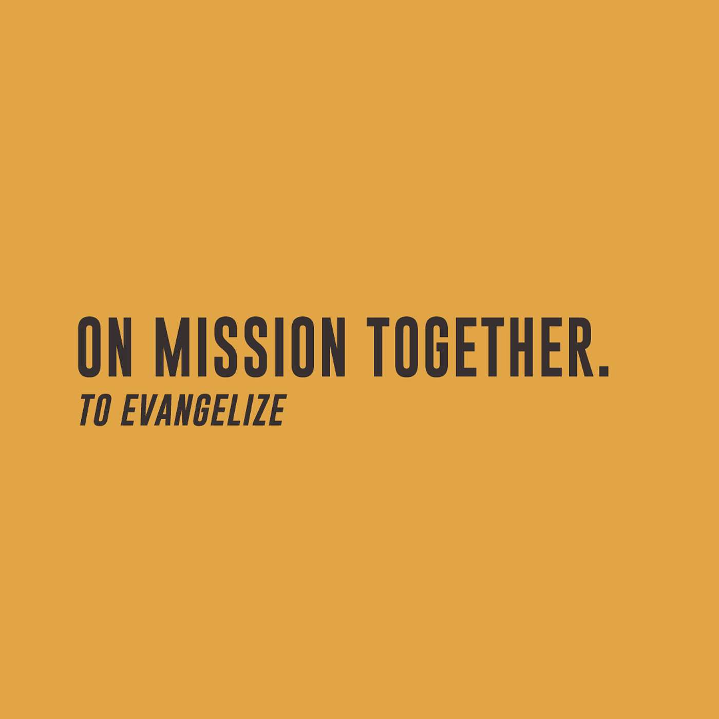 On Mission Together #5 Evangelize