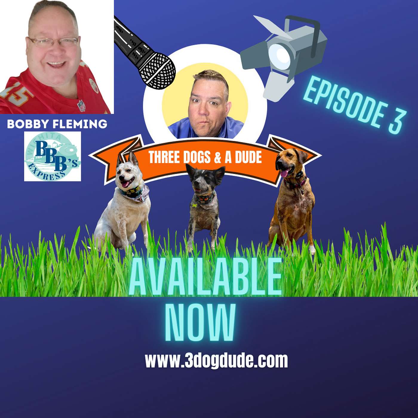 3 DOGS & A DUDE: EPISODE 3 - BOBBY FLEMING episode artwork