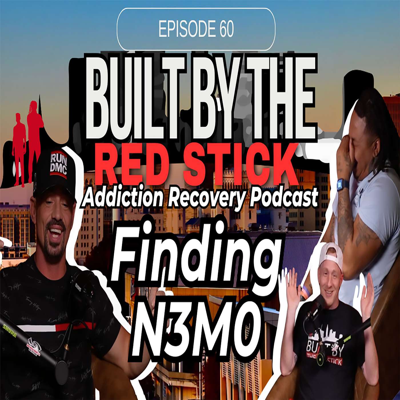 Episode 60 | Finding N3m0 | Built By The Red Stick Addiction Recovery Podcast