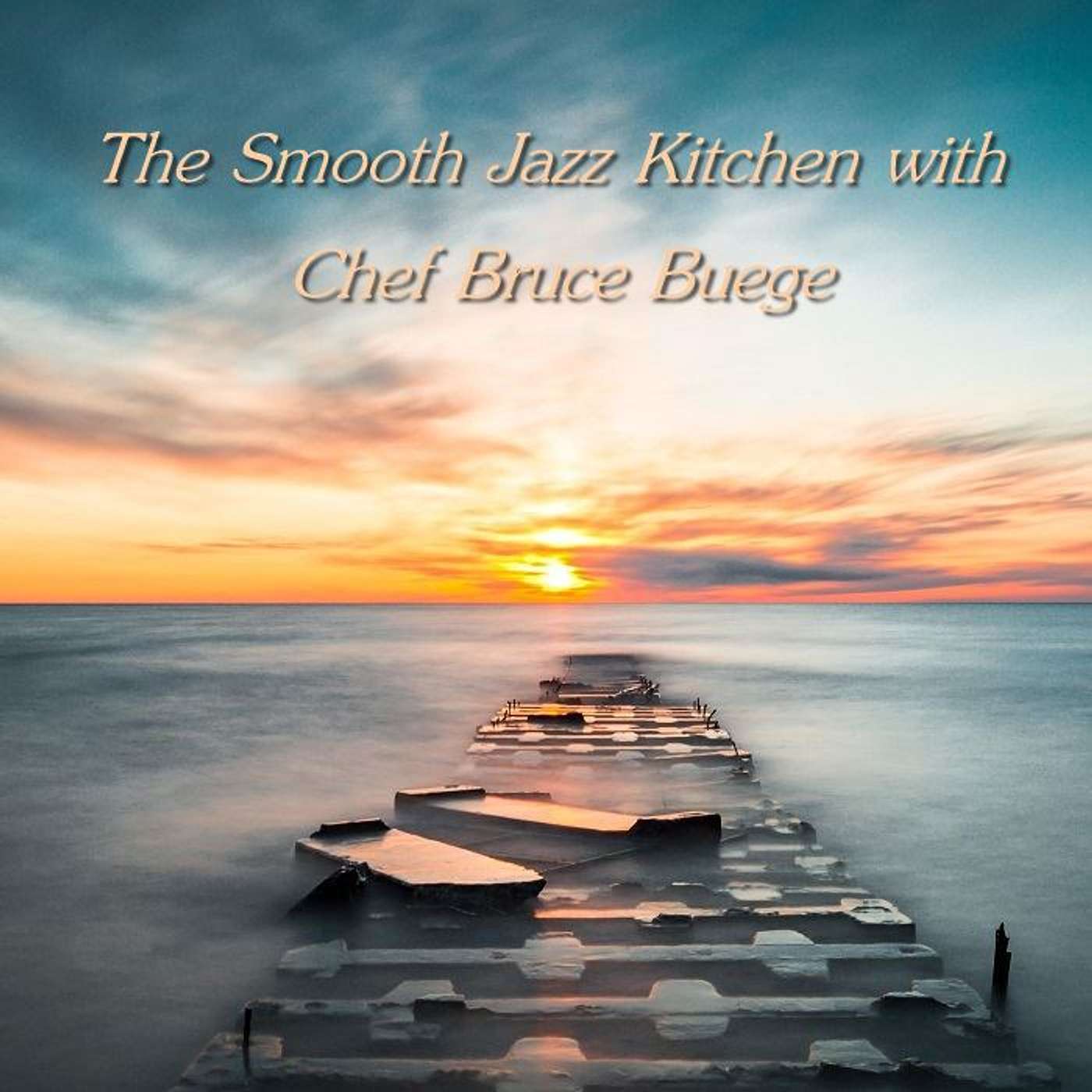 The Smooth Jazz Kitchen with Chef Bruce Buege - On the Rise
