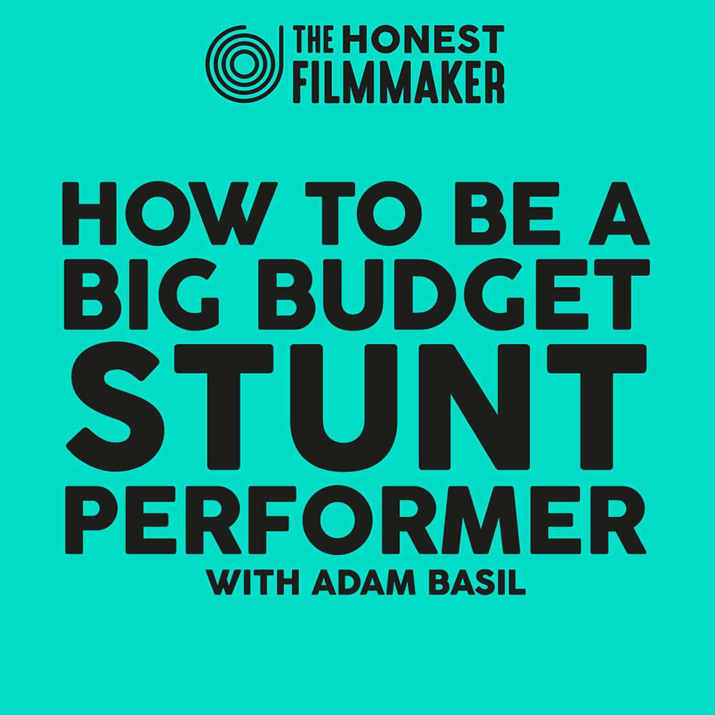 How to be a Big Budget Stunt Performer with Adam Basil - To be a Stuntman or Stuntwoman episode artwork