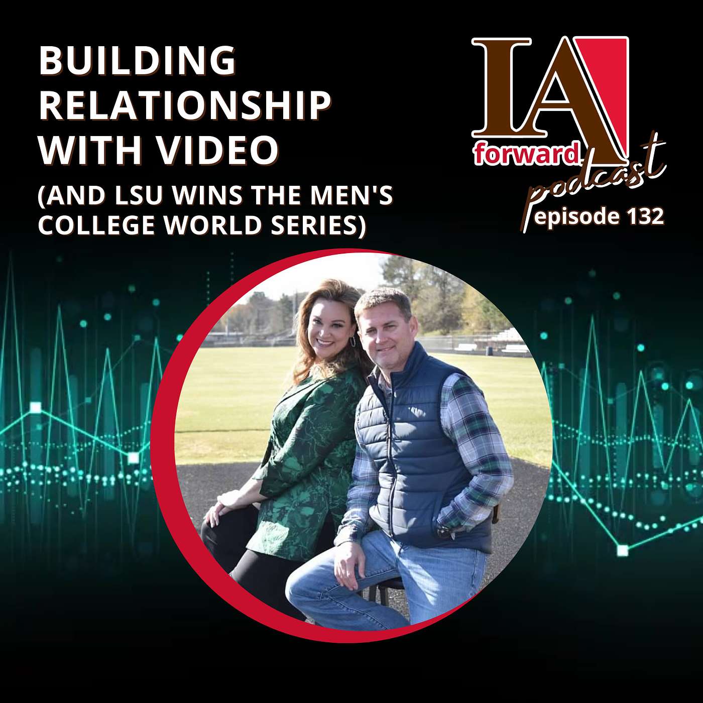 Building Relationship With Video and LSU Wins the Men's College World Series