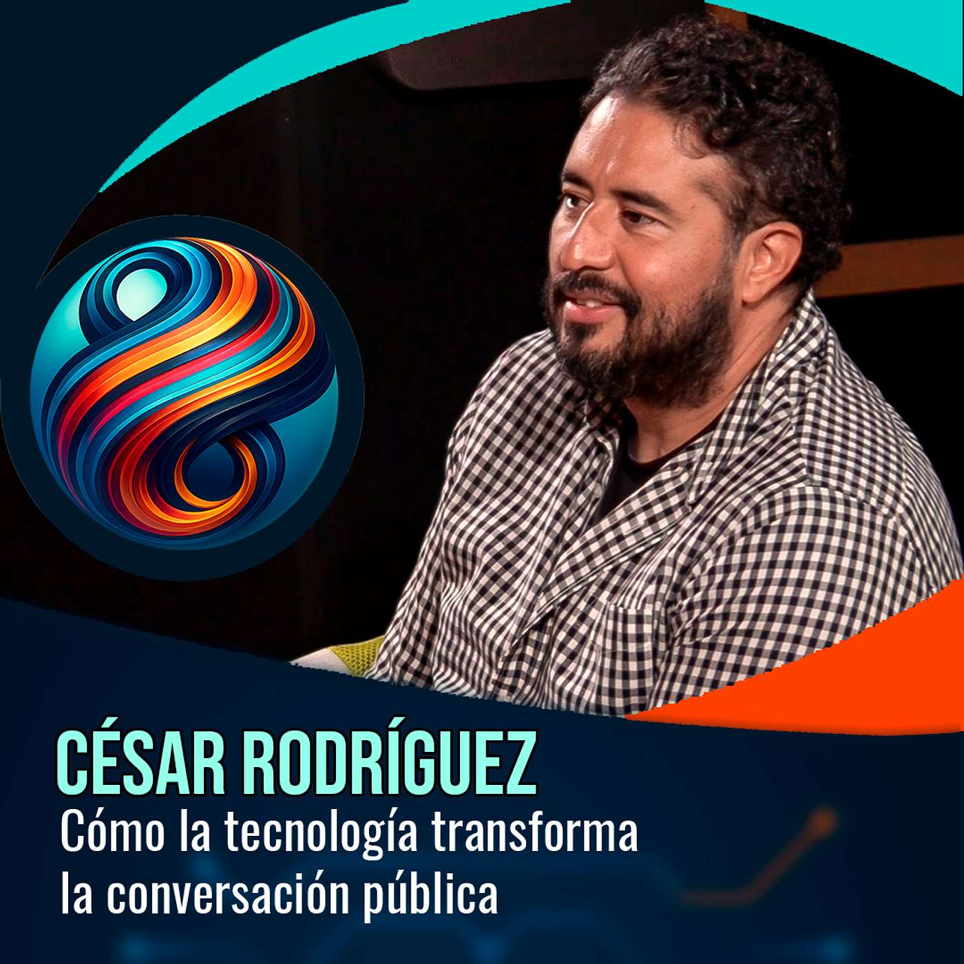 César Rodríguez Cano: cómo la tecnología transforma la conversación pública episode artwork