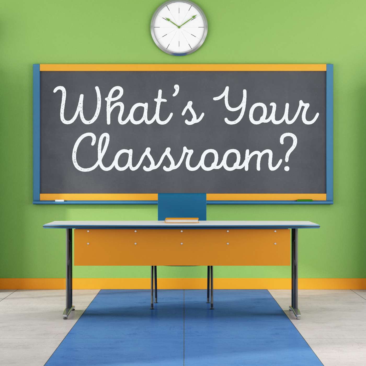 What's Your Classroom?