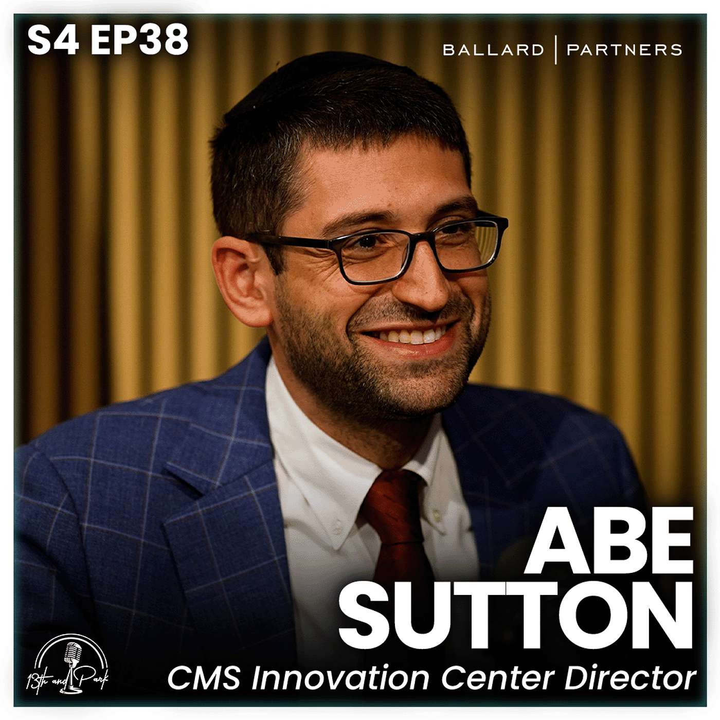 Abe Sutton, Director of The CMS Innovation Center, on "Making Healthcare Logical" | 13th & Park episode artwork