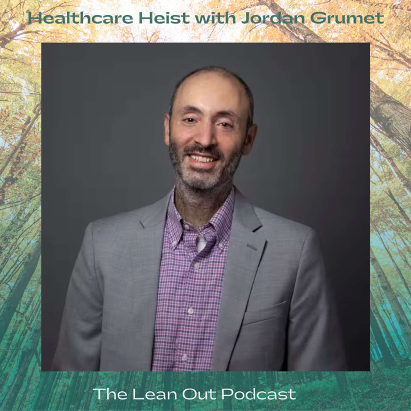 Healthcare Heist with Jordan Grumet episode artwork