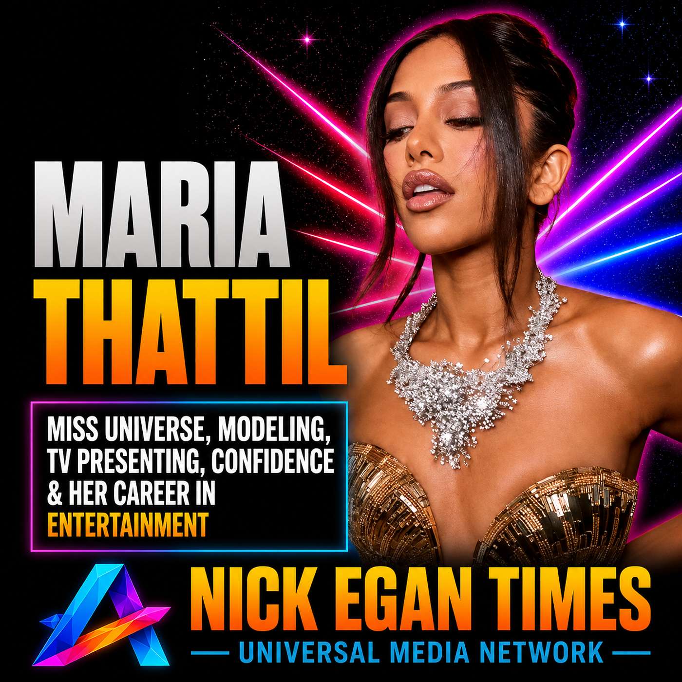 Maria Thattil Miss Universe, Modeling, TV Presenting, Confidence & Her Career in Entertainment | Nick Egan Times episode artwork