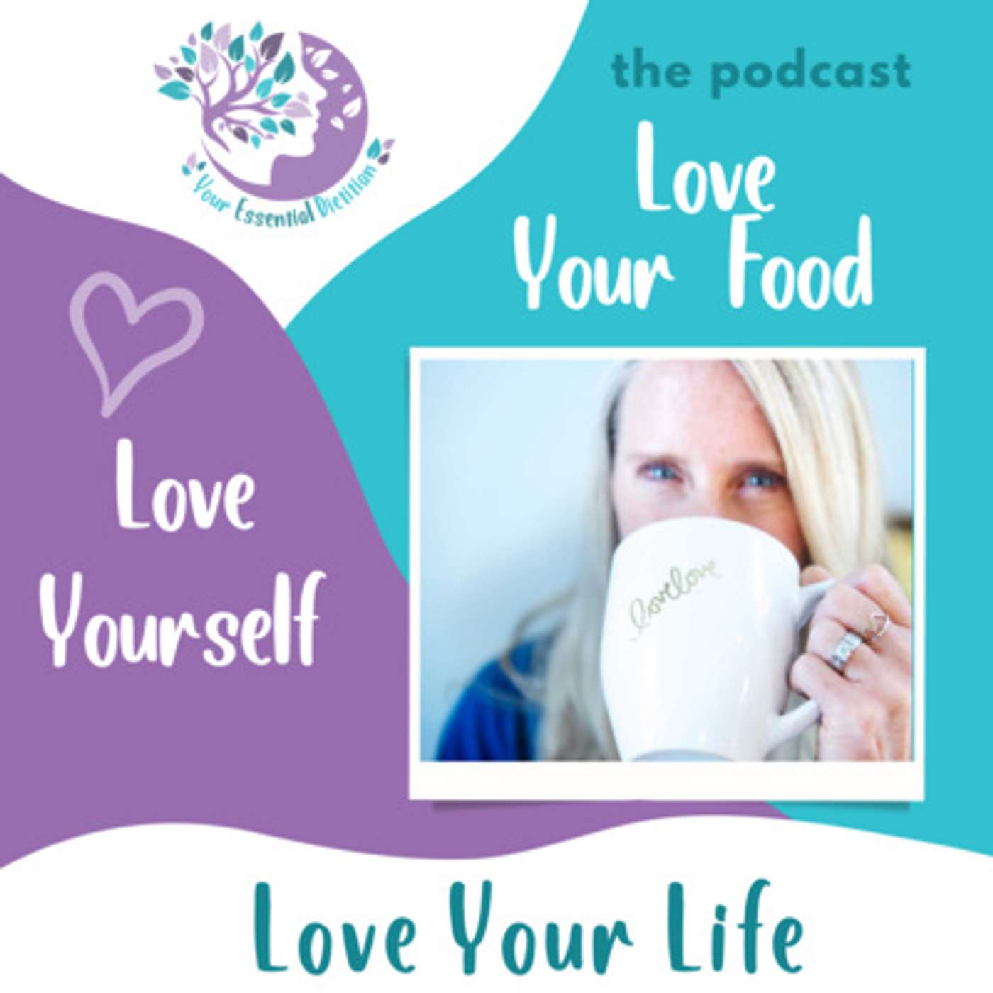Love Your Food, Love Yourself, Love Your Life