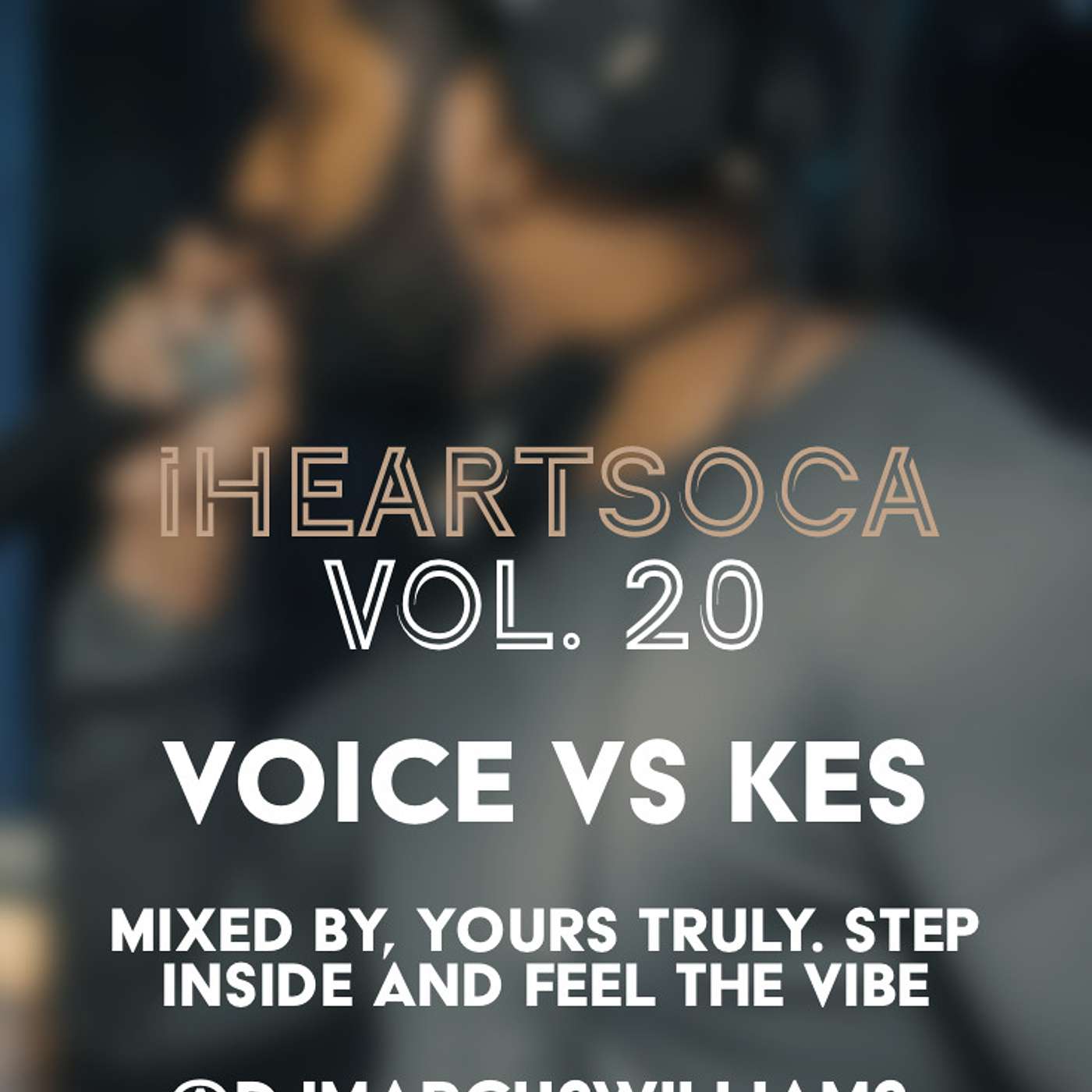 iHeartSoca Vol. 20 (Voice Versus Kes) - Various Artists Mixed By. @Dj Marcus Williams episode artwork