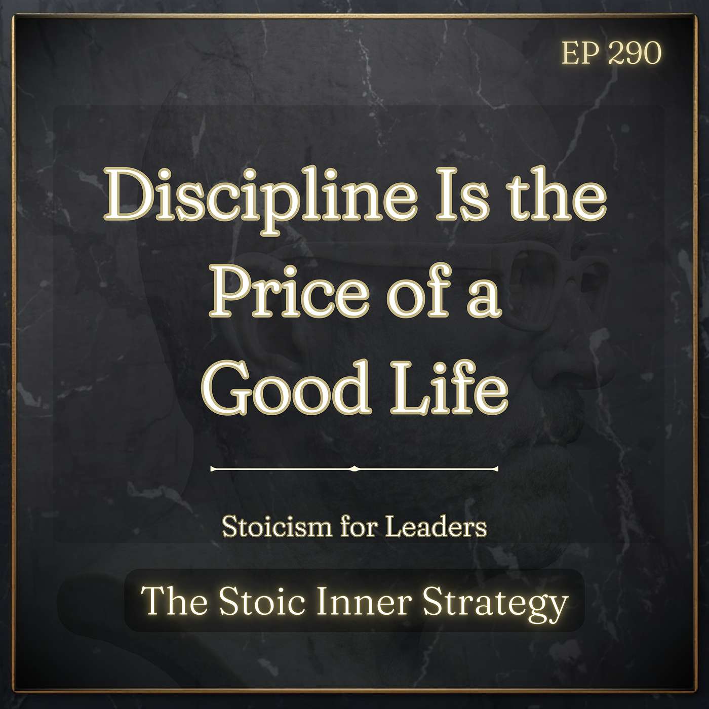 Ep 290 – Discipline Is the Price of a Good Life episode artwork