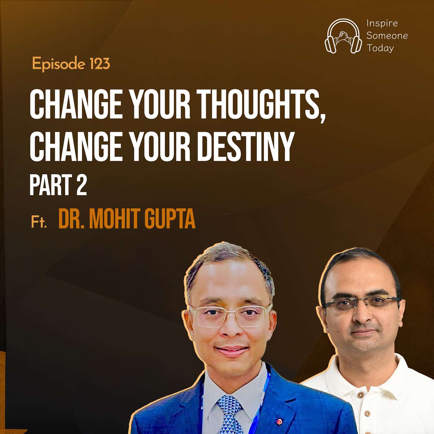 E123 | Change your thoughts, Change your destiny - P2 | Dr. Mohit Gupta episode artwork
