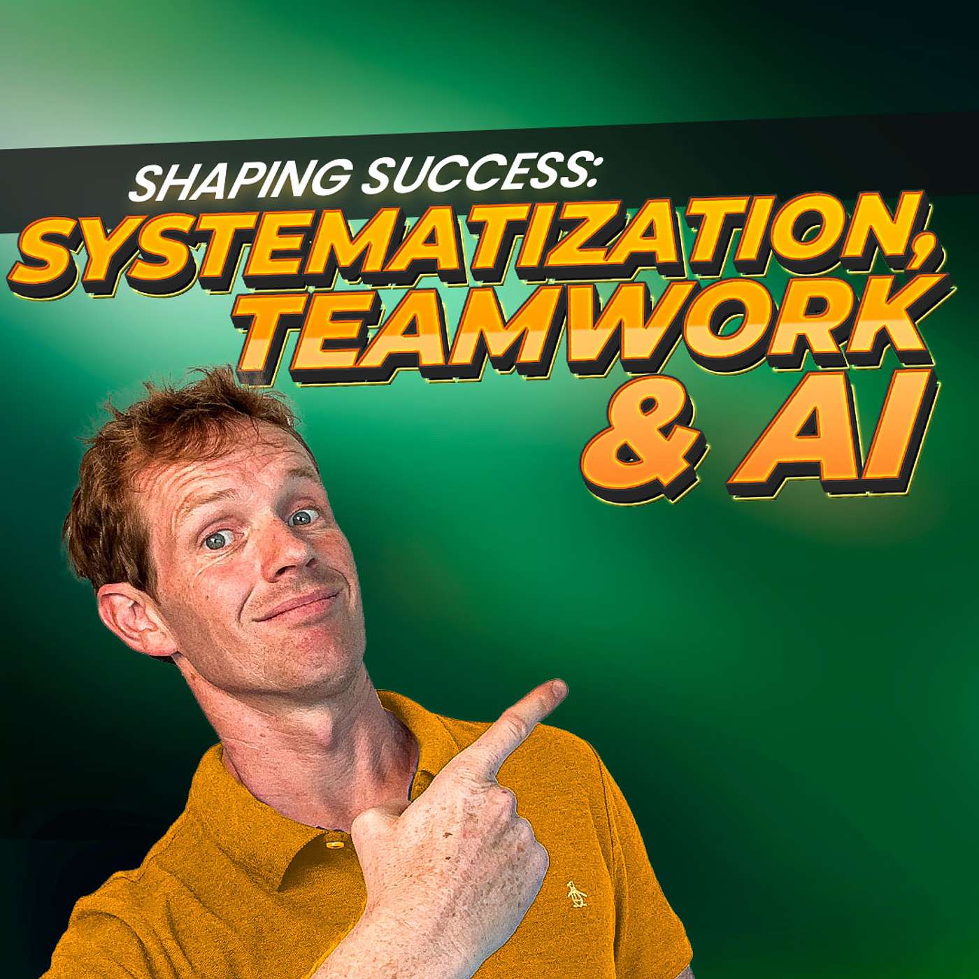 Shaping Success: Maximizing Systematization, Team Cohesion & AI for Maximum Results | The Growth Booth #73