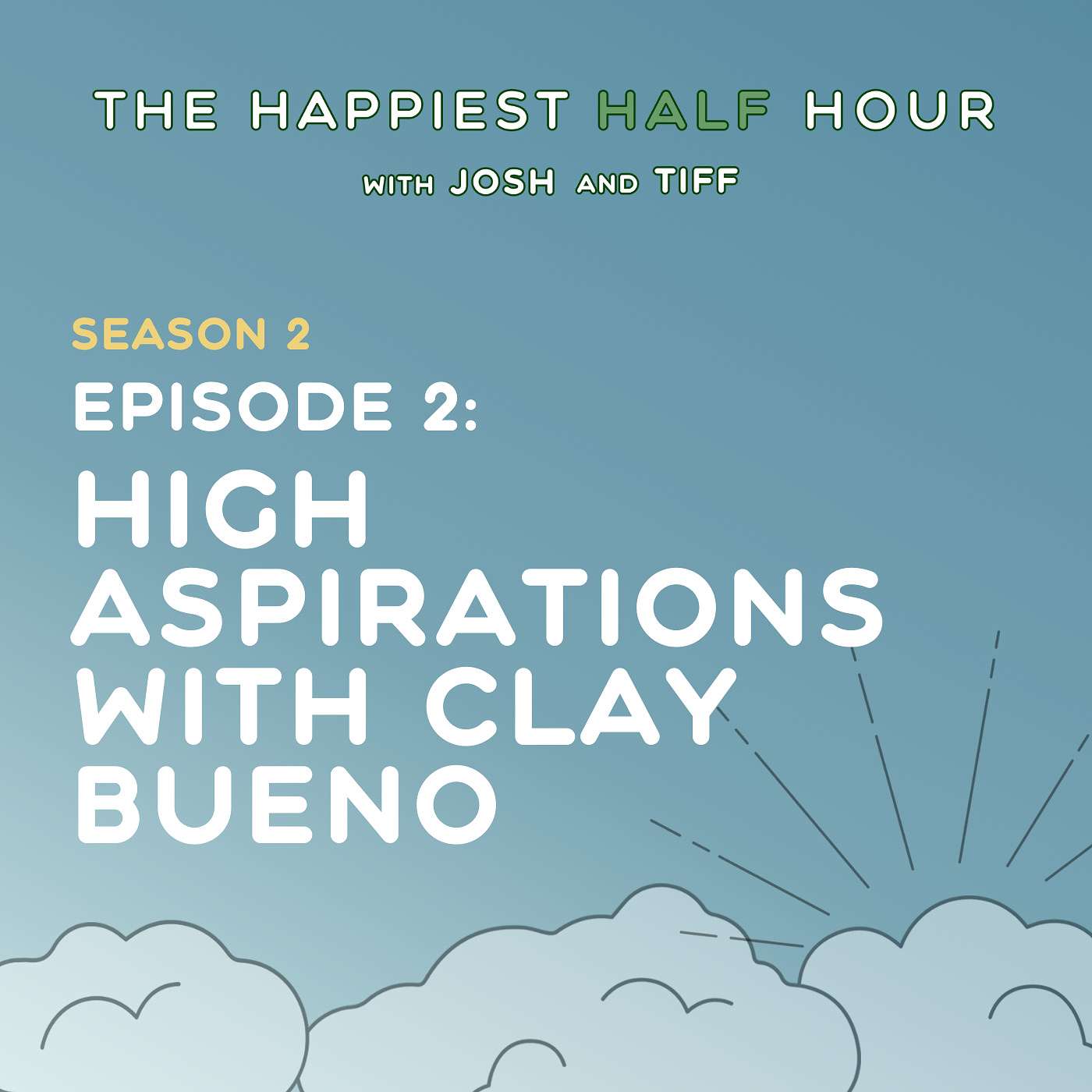 High Aspirations with Clay Bueno