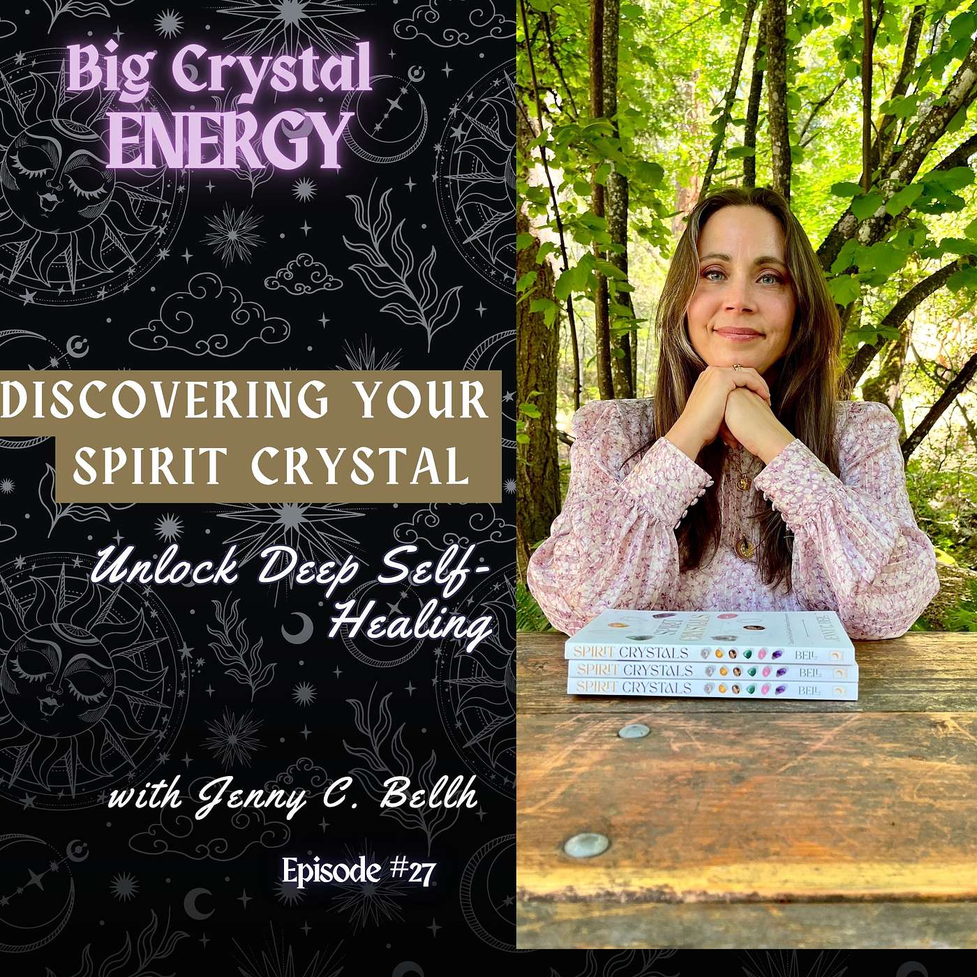 Discovering Your Spirit Crystal Unlocks Deep Self-Healing with Jenny C. Bell