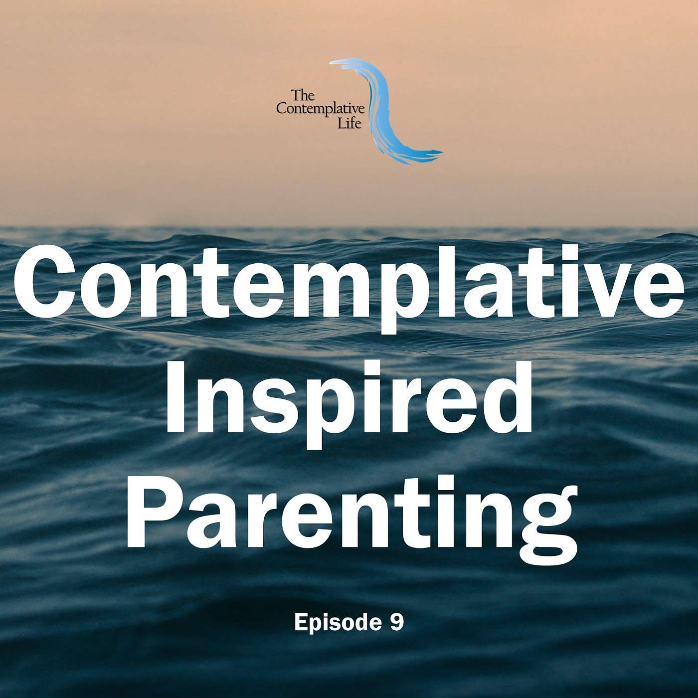 Ep 9 Contemplative Inspired Parenting
