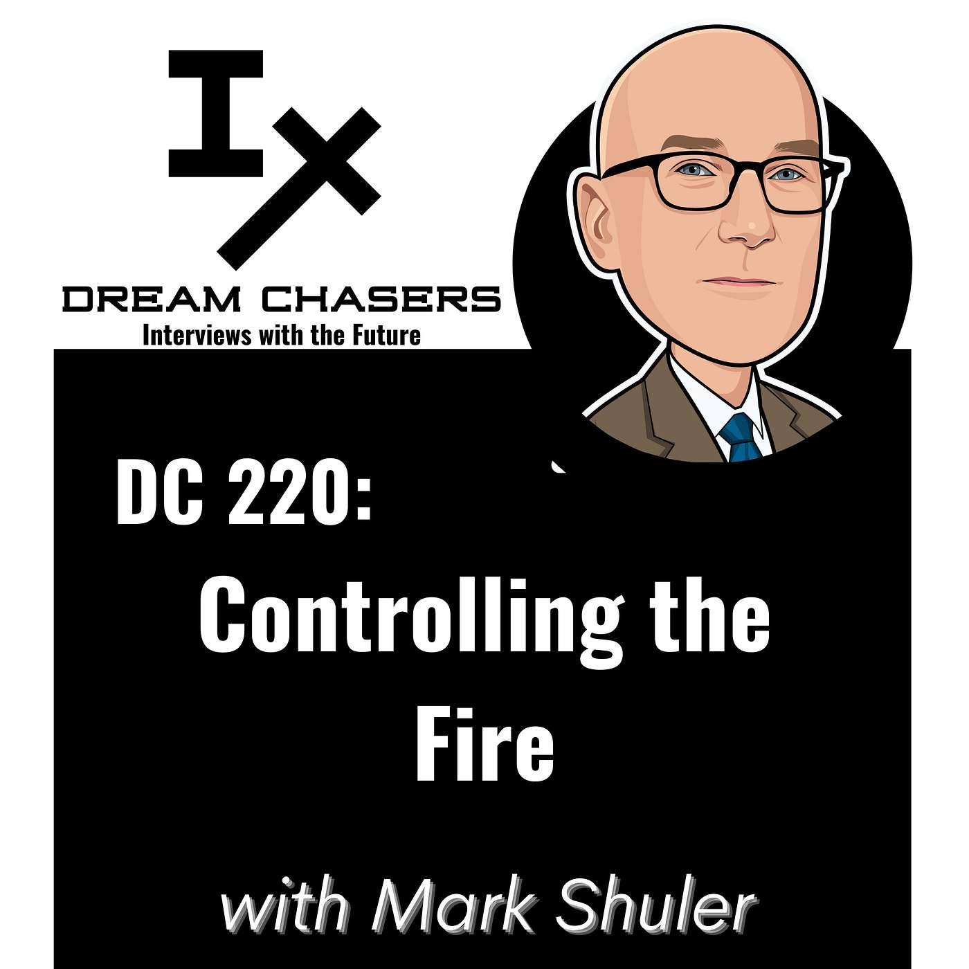 DC 220: Mark Shuler - Controlling the Fire