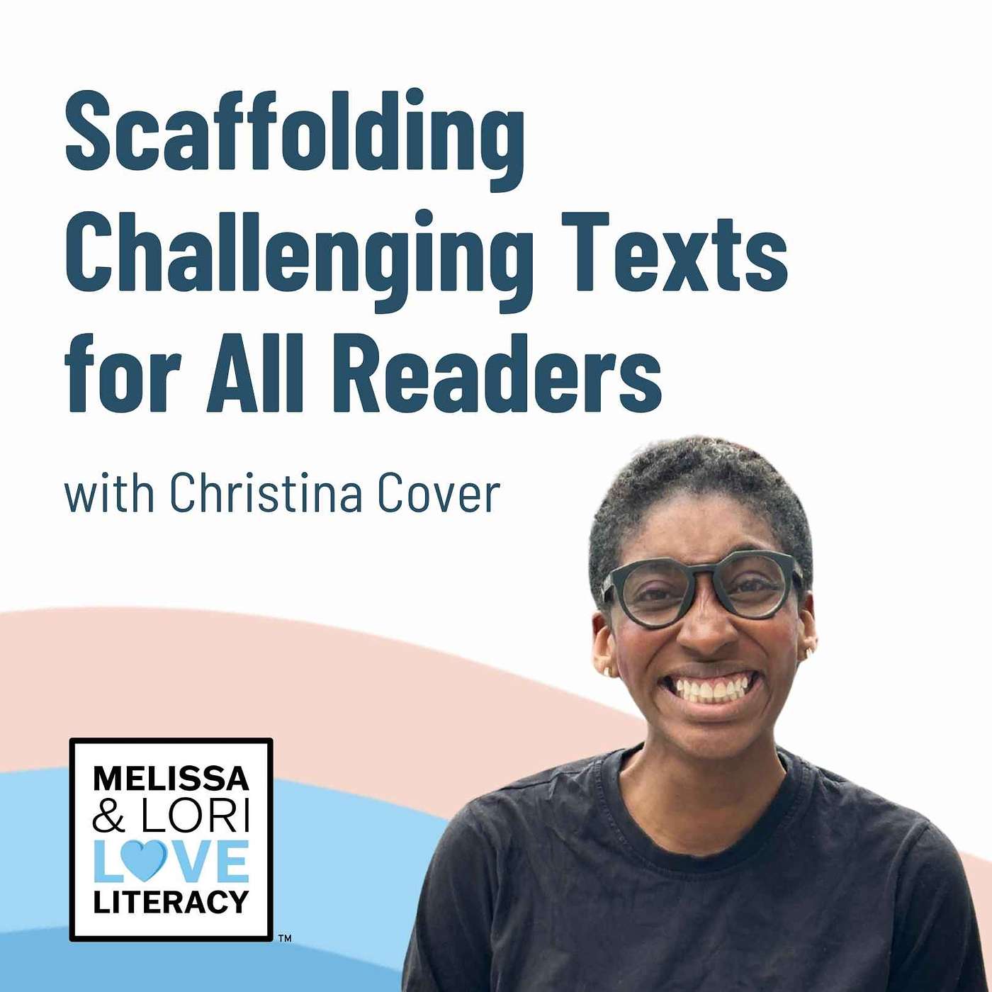 Scaffolding Challenging Texts for All Readers with Christina Cover