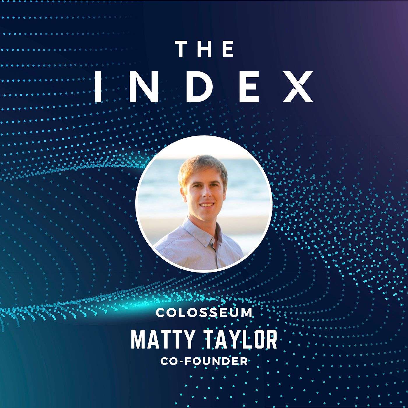 Hacking Innovation in the Solana Ecosystem with Matty Taylor, Co-founder of Colosseum