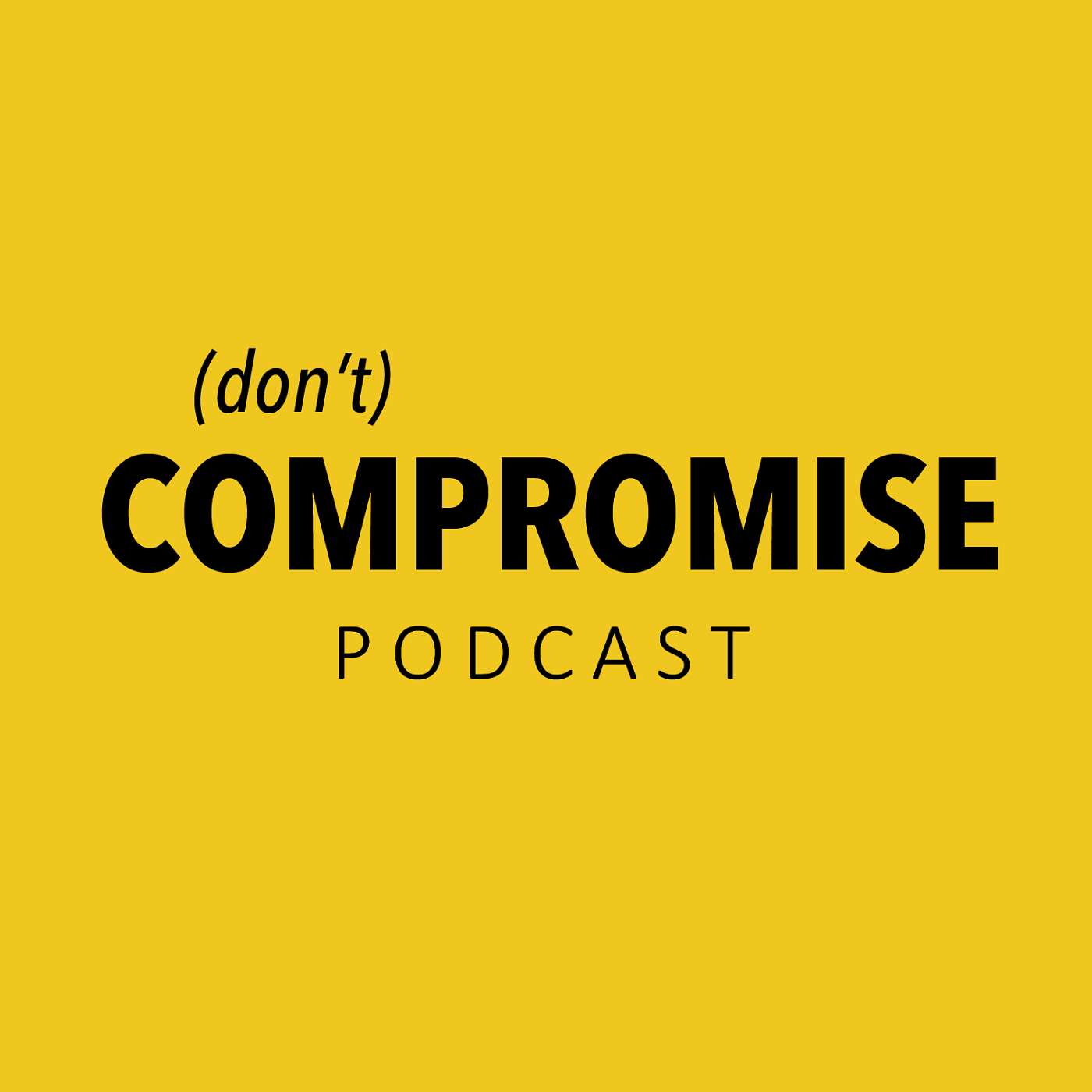 (don't) Compromise 