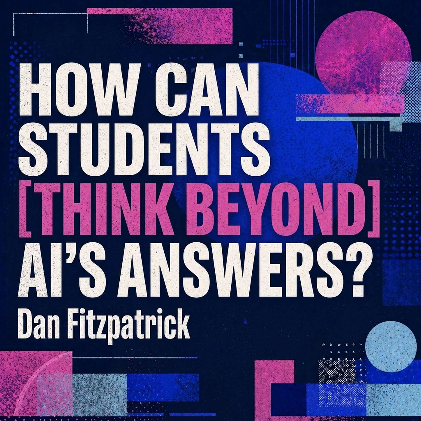 How can students think beyond AI's answers? episode artwork