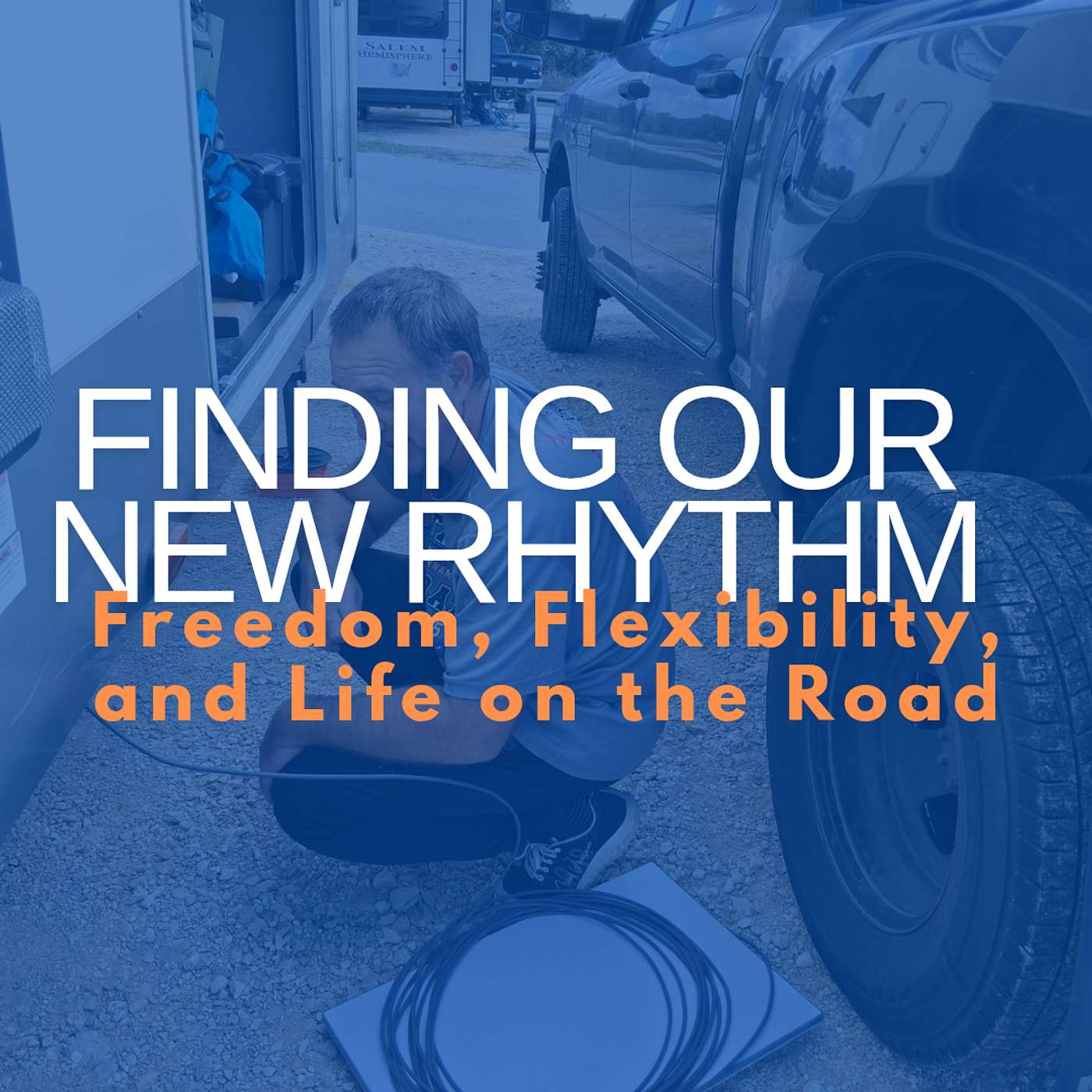 Finding Our New Rhythm: Freedom, Flexibility, and Life on the Road Finding Our New Rhythm: Freedom, Flexibility, and Life on the Road