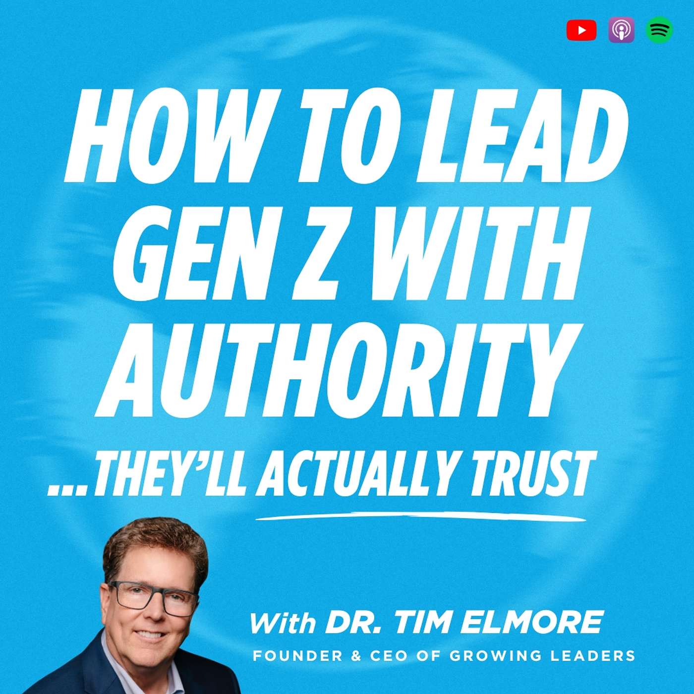 How to Lead Gen Z With Authority They’ll Actually Trust with Dr. Tim Elmore How to Lead Gen Z With Authority They’ll Actually Trust with Dr. Tim Elmore