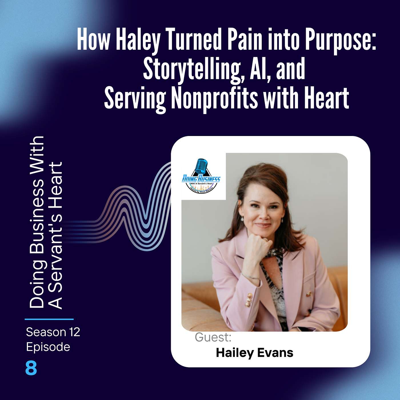 How Hailey Turned Pain into Purpose: Storytelling, AI, and Serving Nonprofits with Heart