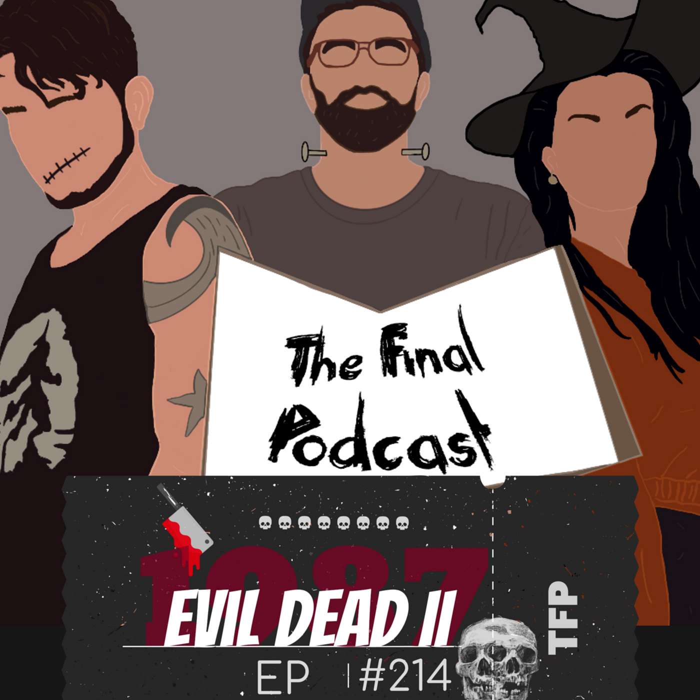 The Final Podcast - 214 - Evil Dead II (1987) Review