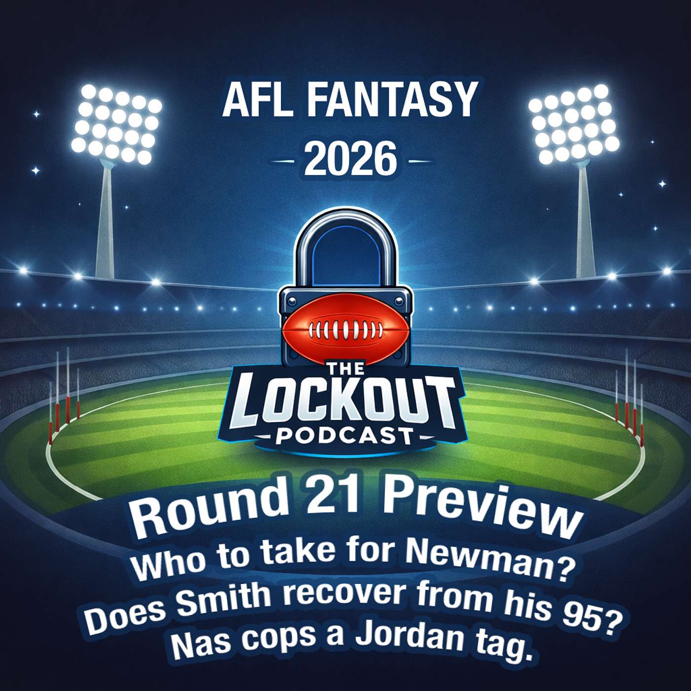 Round 21 Preview - Who to take for Newman? Does Smith recover from his 95? Nas cops a Jordan tag - AFL Fantasy 2026 episode artwork