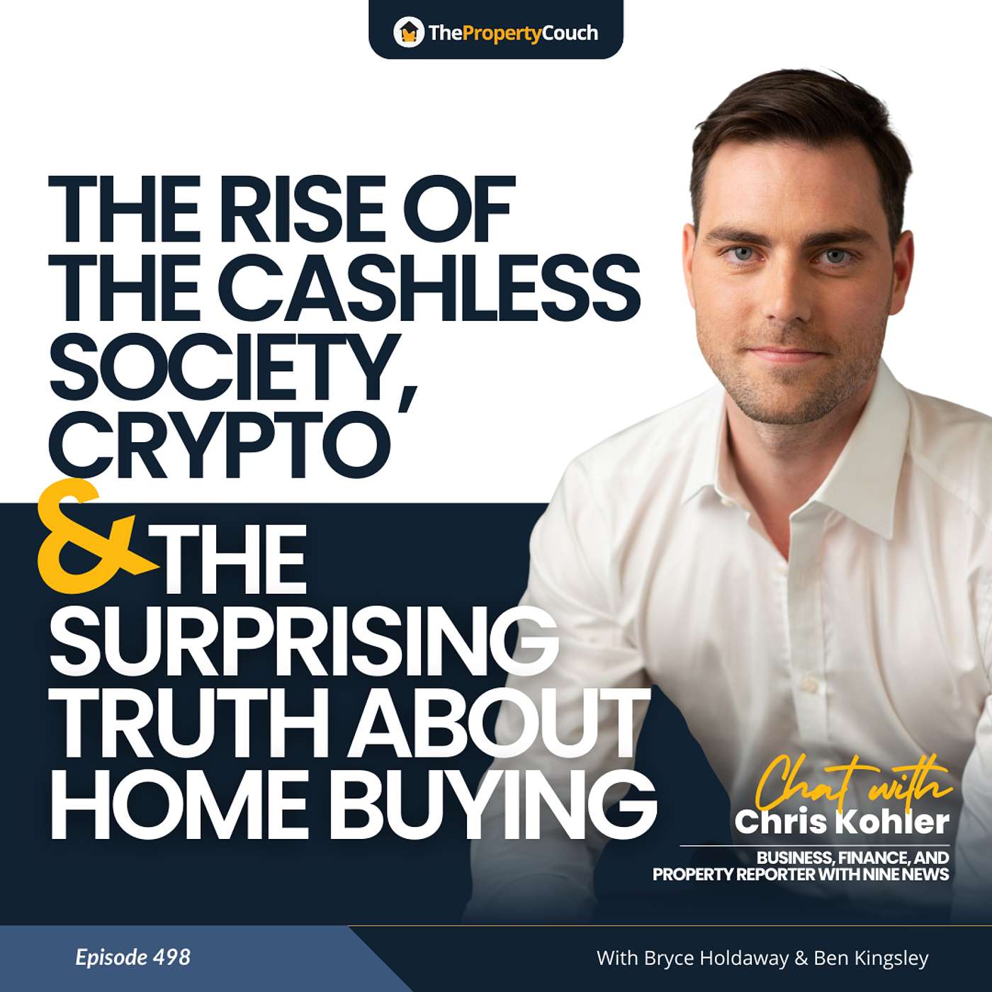 498 | Chris Kohler: The Rise of the Cashless Society, Crypto & The Surprising Truth About Home Buying - podcast episode cover