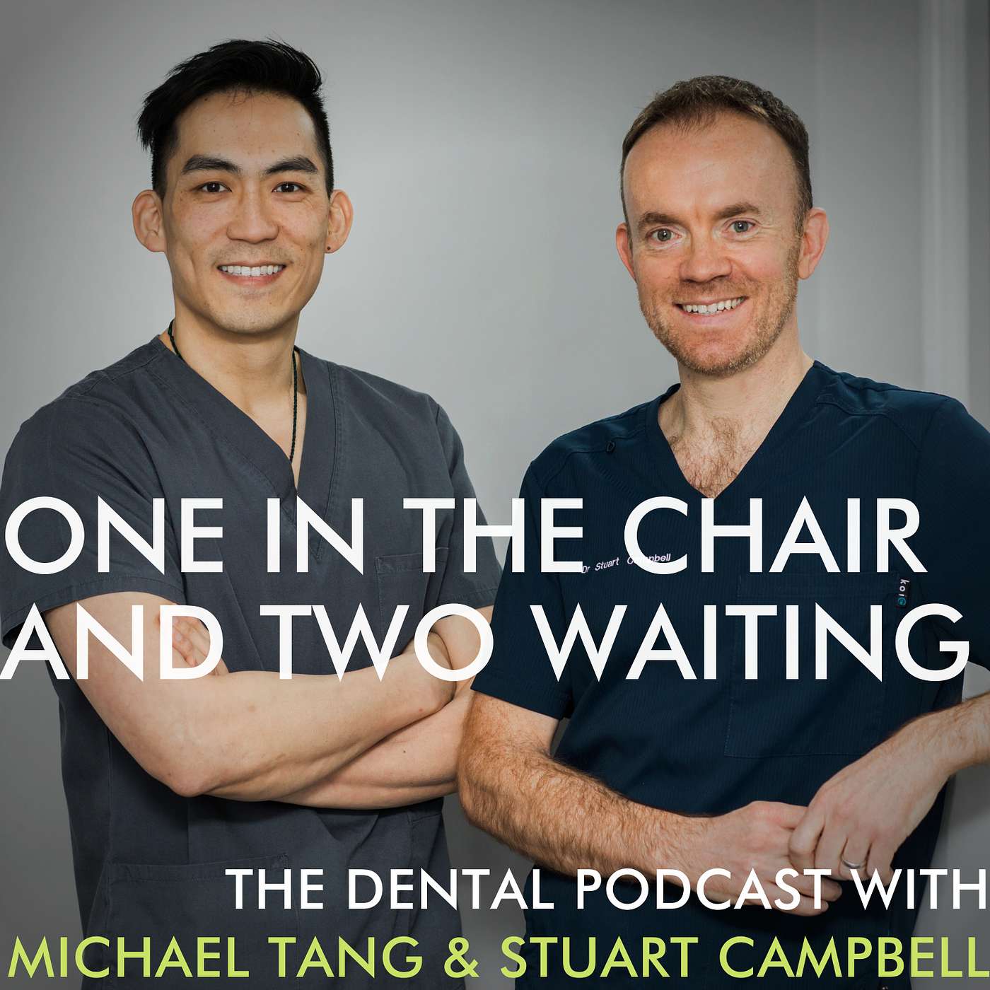 One in the Chair and Two Waiting: the dental podcast by Stuart Campbell and Michael Tang