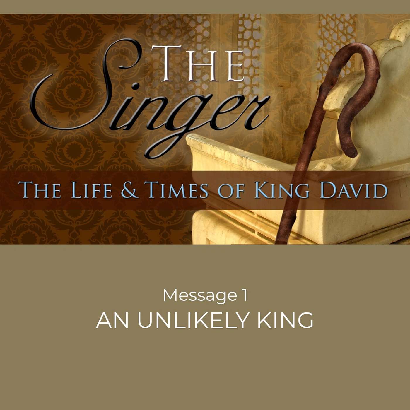 Wisdom for the Heart - An Unlikely King  (I Samuel 16:1-13)