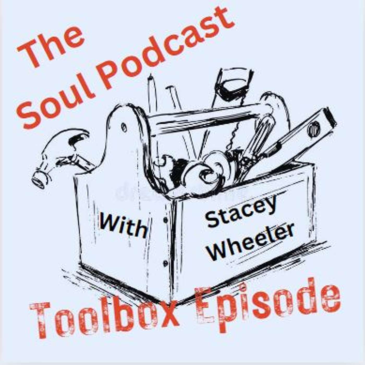 The Soul Podcast - Tools  For  a  Joyful  Life